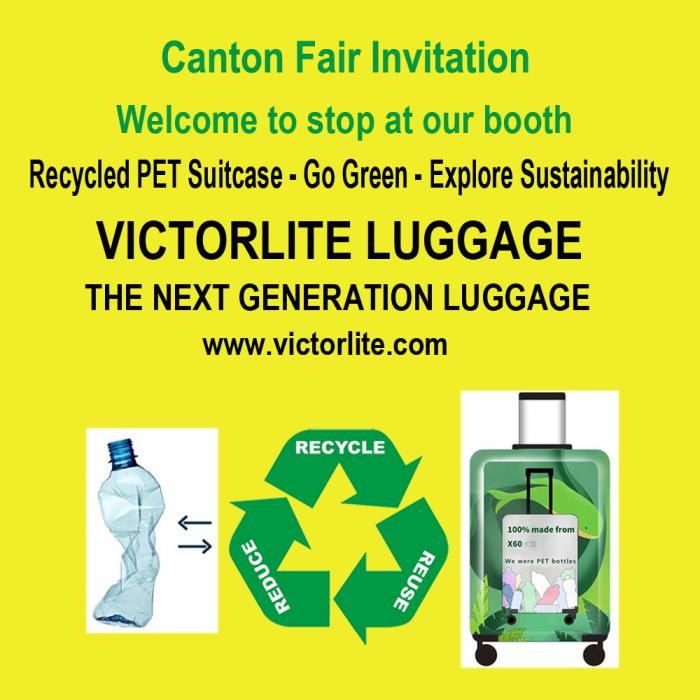 Warmly invite you to visit 133 Canton Fair Sustainable rPET suitcase factory